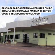 SANTA CASA DE ANDRADINA REGISTRA FIM DE SEMANA COM OCUPAÇÃO MÁXIMA DE LEITOS COVID E TEME POR NOVO COLAPSO