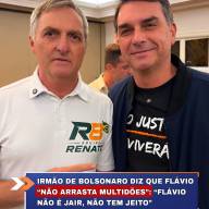  Irmão de Bolsonaro diz que Flávio “não arrasta multidões”: “Flávio não é Jair, não tem jeito” 