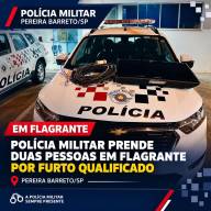 Polícia Militar prende duas pessoas em flagrante por furto qualificado em Pereira Barreto/SP