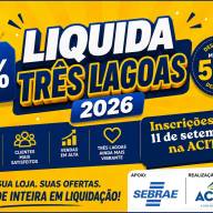 ASSOCIAÇÃO COMERCIAL E INDUSTRIAL DE TL PROMOVE LIQUIDA TRÊS LAGOAS 